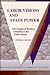 Labor Visions and State Power