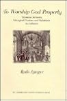 To Worship God Properly: Tensions Between Liturgical Custom and Halakhah in Judaism (Monographs of the Hebrew Union College Series)