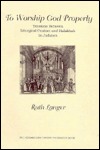 To Worship God Properly: Tensions Between Liturgical Custom and Halakhah in Judaism (Monographs of the Hebrew Union College Series)