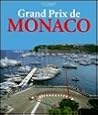 Grand Prix De Monaco: Profile of a Legend Grand Prix De Monaco: Profile of a Legend