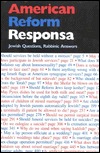 American Reform Responsa: Collected Responsa of the Central Conference of American Rabbis 1889-1983 (Paperback)