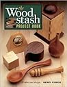 Wood Stash Project Book: 18 Ideas and Designs Wood Stash Project Book: 18 Ideas and Designs