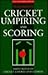 Tom Smith's Cricket Umpiring & Scoring by Tom              Smith