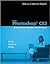 Adobe Photoshop CS3: Comprehensive Concepts and Techniques (Available Titles Skills Assessment Manager (SAM) - Office 2007)