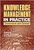 Knowledge Management in Practice by Michael Koenig