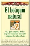 El Boutiquin Natural (Nature's Medicine Chest): Una guía completa de las mejores vitaminas, minerales y suplementos alimenticios El Boutiquin Natural (Nature's Medicine Chest): Una guía completa de las mejores vitaminas, minerales y suplementos alimenticios