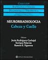 Neurorradiologia: Cabeza Y Cuello (Radiologia E Imagen,) Neurorradiologia: Cabeza Y Cuello (Radiologia E Imagen,)