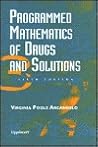 Programmed Mathematics of Drugs and Solutions