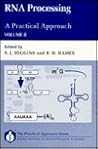 RNA Processing: A Practical ApproachVolume II (The ^APractical Approach Series)