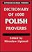 Dictionary of 1000 Polish Proverbs (Hippocrene Bilingual Proverbs) (English and Polish Edition)