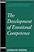 The Development of Emotional Competence (The Guilford Series on Social and Emotional Development)