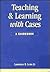 Teaching and Learning with Cases: A Guidebook (Public Administration and Public Policy)