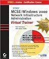 MCSE: Windows 2000 Network Infrastructure Administration e-trainer