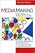MediaMaking: Mass Media in a Popular Culture