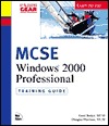 MCSE Windows 2000 Professional Training Guide (Hardcover)