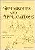 SEMIGROUPS AND APPLICATIONS