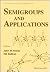 SEMIGROUPS AND APPLICATIONS by John M. Howie