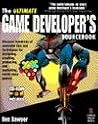 The Ultimate Game Developer's Sourcebook: The Comprehensive Guide to Making It Big in the Interactive Game Industry