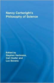 Nancy Cartwright's Philosophy of Science (Routledge Studies in the Philosophy of Science)