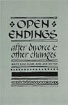 Open Endings: After Divorce & Other Changes