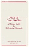 Dsm-IV Case Studies: A Clinical Guide to Differential Diagnosis (Paperback)
