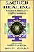 Sacred Healing: Integrating Spirituality With Psychotherapy