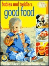 Babies and Toddlers Good Food: From the Home Library Test Kitchen (Home Library Cookbooks)