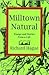 Milltown Natural: Essays an...