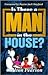Is There a Man in the House?