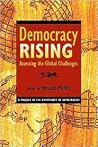 Democracy Rising: Assessing the Global Challenges (Project of the Community of Democracies) Democracy Rising: Assessing the Global Challenges (Project of the Community of Democracies)
