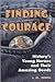 Finding Courage: History's ...