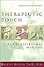 Therapeutic Touch As Transpersonal Healing by Dolores Krieger