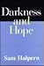 Darkness and Hope by Sam Halpern