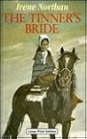 The Tinner's Bride (U) by Irene Northan