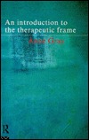 An Introduction to the Therapeutic Frame (Paperback)