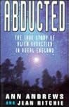 Abducted: The Remarkable Story of Alien Abduction Abducted: The Remarkable Story of Alien Abduction