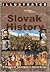 Illustrated Slovak History A Struggle for Sovereignty in Central Europe by Anton Spiesz