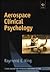 Aerospace Clinical Psychology (Studies in Aviation Psychology and Human Factors)