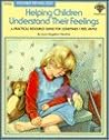 Helping Children Understand Their Feelings (Kids Have Feelings, Too)