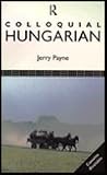 Colloquial Hungarian (Colloquial Series) Colloquial Hungarian (Colloquial Series)