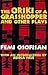 The Oriki of a Grasshopper and Other Plays by Femi Osofisan