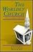 The Worldly Church: A Call ...