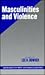 Masculinities and Violence (SAGE Series on Men and Masculinity)