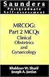 MRCOG - Part 2 MCQs: Clinical Obstetrics and Gynaecology (MRCOG Study Guides)
