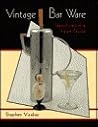 Vintage Bar Ware: Identification & Value Guide