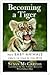 Becoming a Tiger