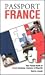 Passport France: Your Pocket Guide to French Business, Customs & Etiquette (Passport to the World)
