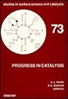 Progress in Catalysis: Proceedings of the 12th Canadian Symposium on Catalysis, Banff, Alberta, Canada, May 25-28,1992 (Studies in Surface Science & Catalysis)