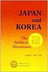 Japan and Korea: The Political Dimension (Hoover Institution Press Publication)
