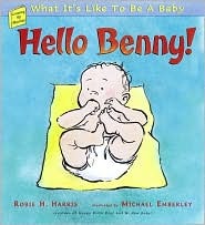 Hello Benny!: What It's Like to Be a Baby (Hardcover)